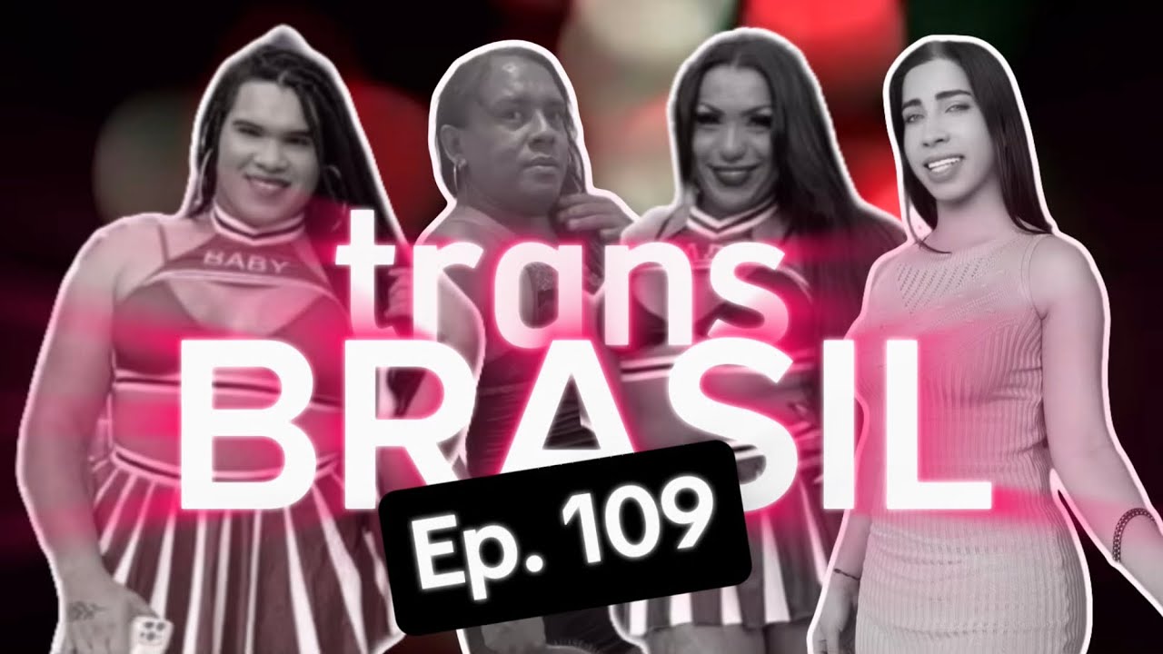 Novela Trans Brasil - Ep. 109