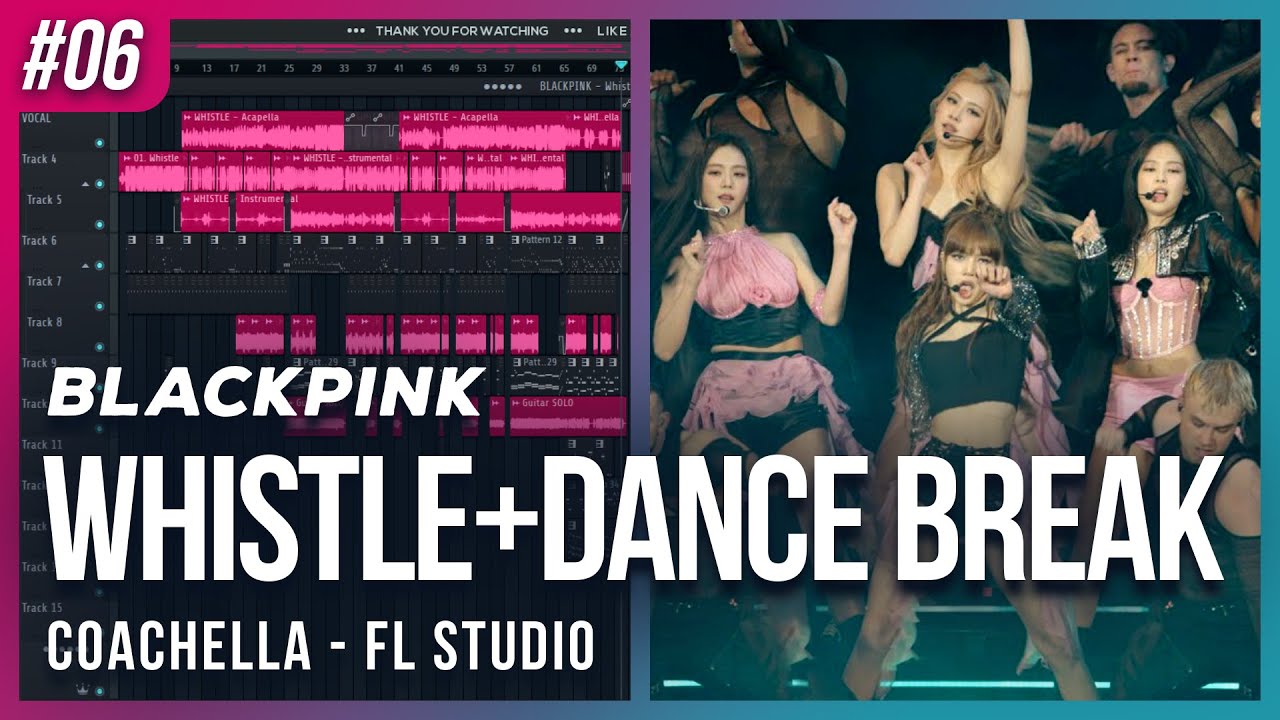 WHISTLE + Dance Break (Coachella Remix) // FL Studio