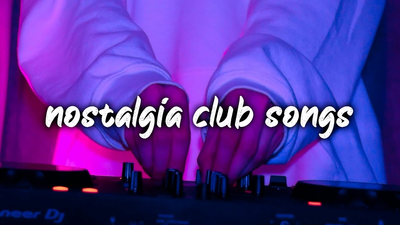 2010-2025 nostalgia club songs ~party vibes playlist