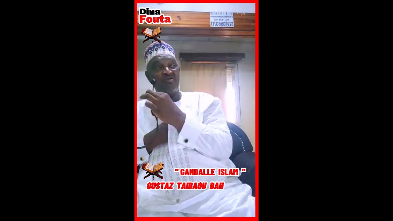 OUSTAZ  TAIBAOU  BAH  '' GANDALLE ISLAM ''