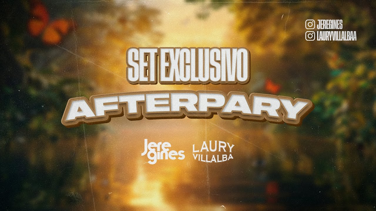 AFTERPARY | SET EXCLUSIVO - JERE GINES B2B LAURY VILLALBA