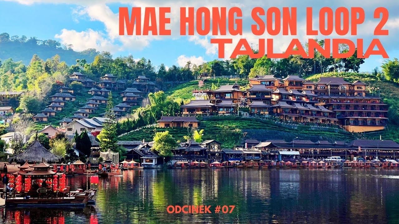 Mae Hong Son Loop 2 – jaskinie, chińska wioska i pyszna zupa! | Z Pai na południe