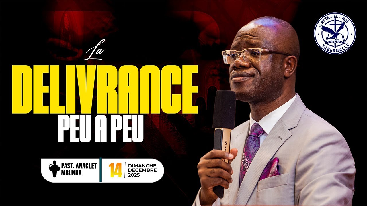 LA DELIVRANCE PEU A PEU // 14.12.2025 // PAST ANACLET MBUNDA
