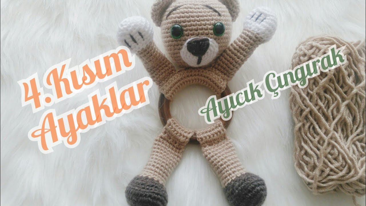 Ayıcık Çıngırak Ayak Kısmı Yapılışı -Basit Diş Kaşıyıcı