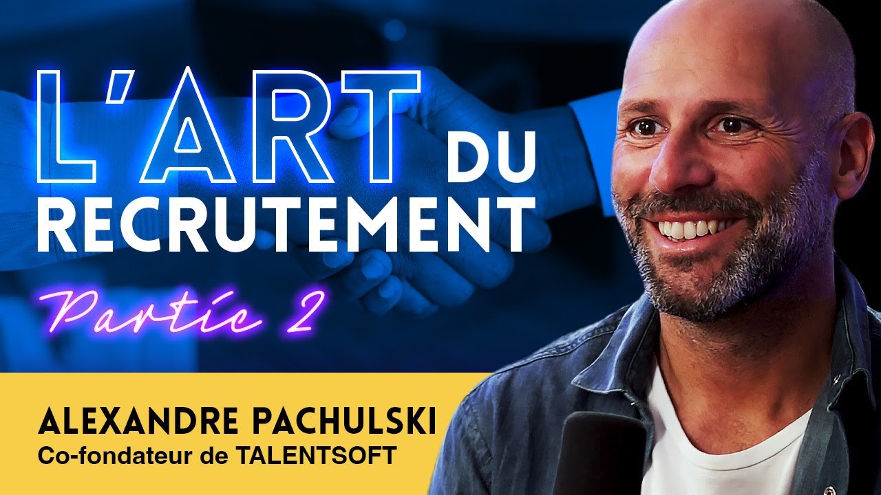 +700 collaborateurs : recruter et fidéliser des tops talents - Alexandre Pachulski - Talentsoft - P2