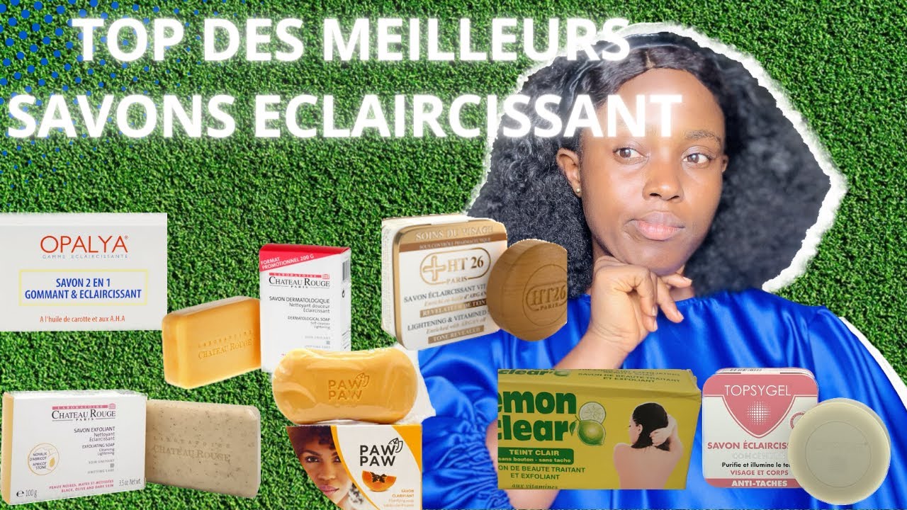 TOP DES MEILLEURS SAVONS ECLAIRCISSANTS |pour obtenir 1e teinte
