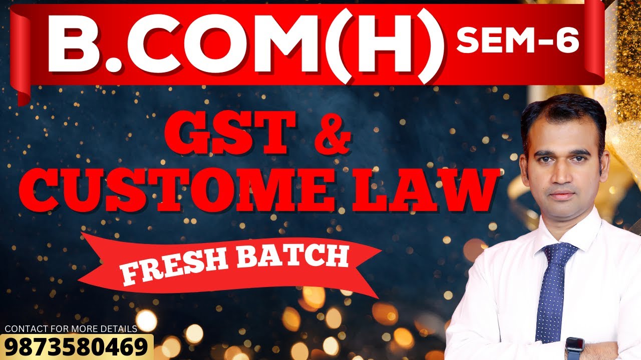 B.COM(HONS) SEM -6 FRESH BATCH || GST LAW || FRESH BATCH START || BY ANUJ KUMAR SINGH
