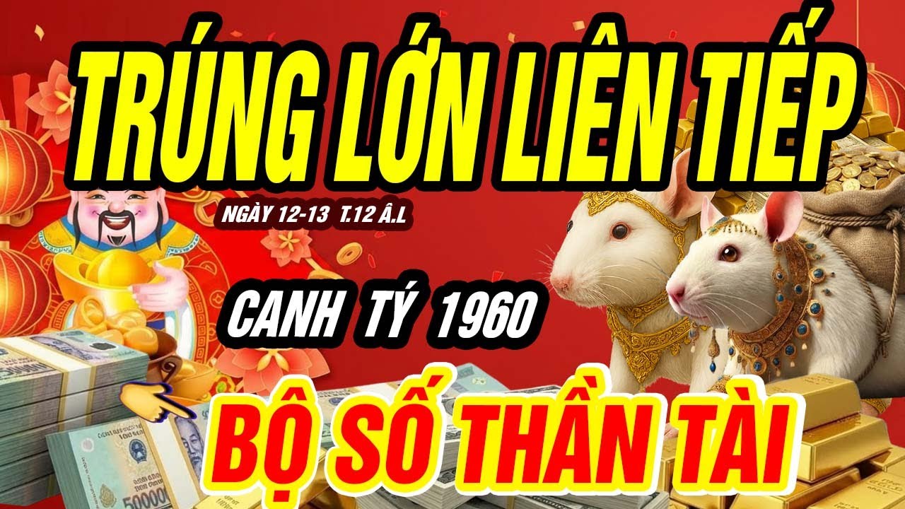 Trời Thương Phật Độ Đúng 2 Ngày Tới: CANH TÝ 1960 HỨNG 