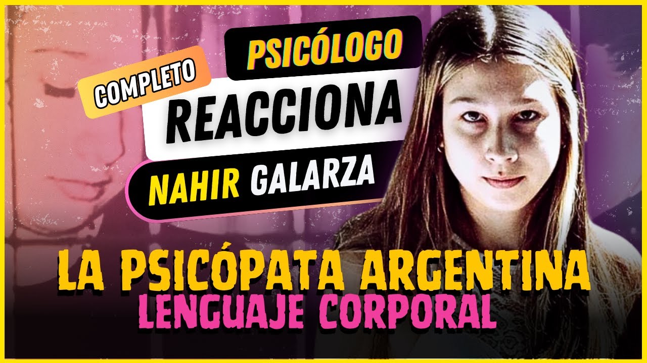 NAHIR GALARZA | Psicólogo ANALIZA el lenguaje corporal de la PSICÓPATA argentina | #ChismeCompleto