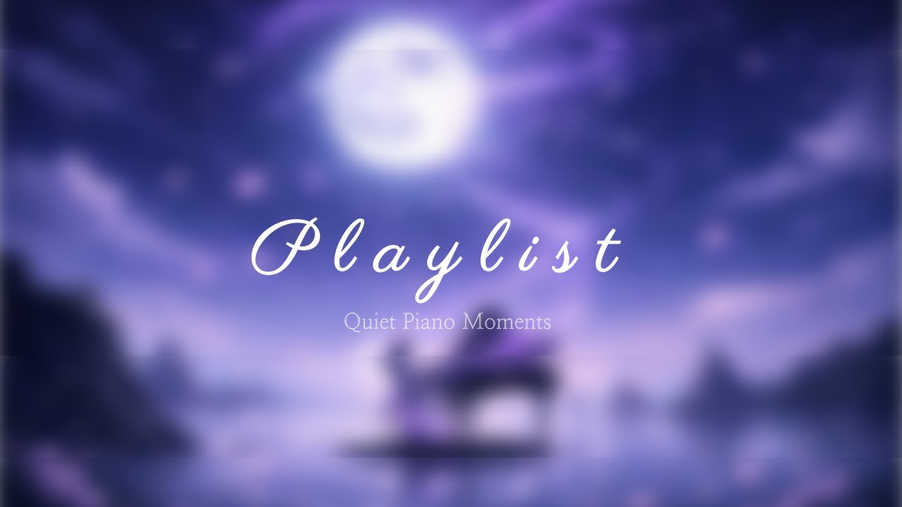 Quiet Piano Moments 🌙 | Slow & Calm Music for Rest