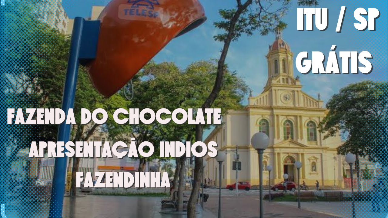 FAZENDA DO CHOCOLATE 🍫/ ITU SP / Grátis 🆓