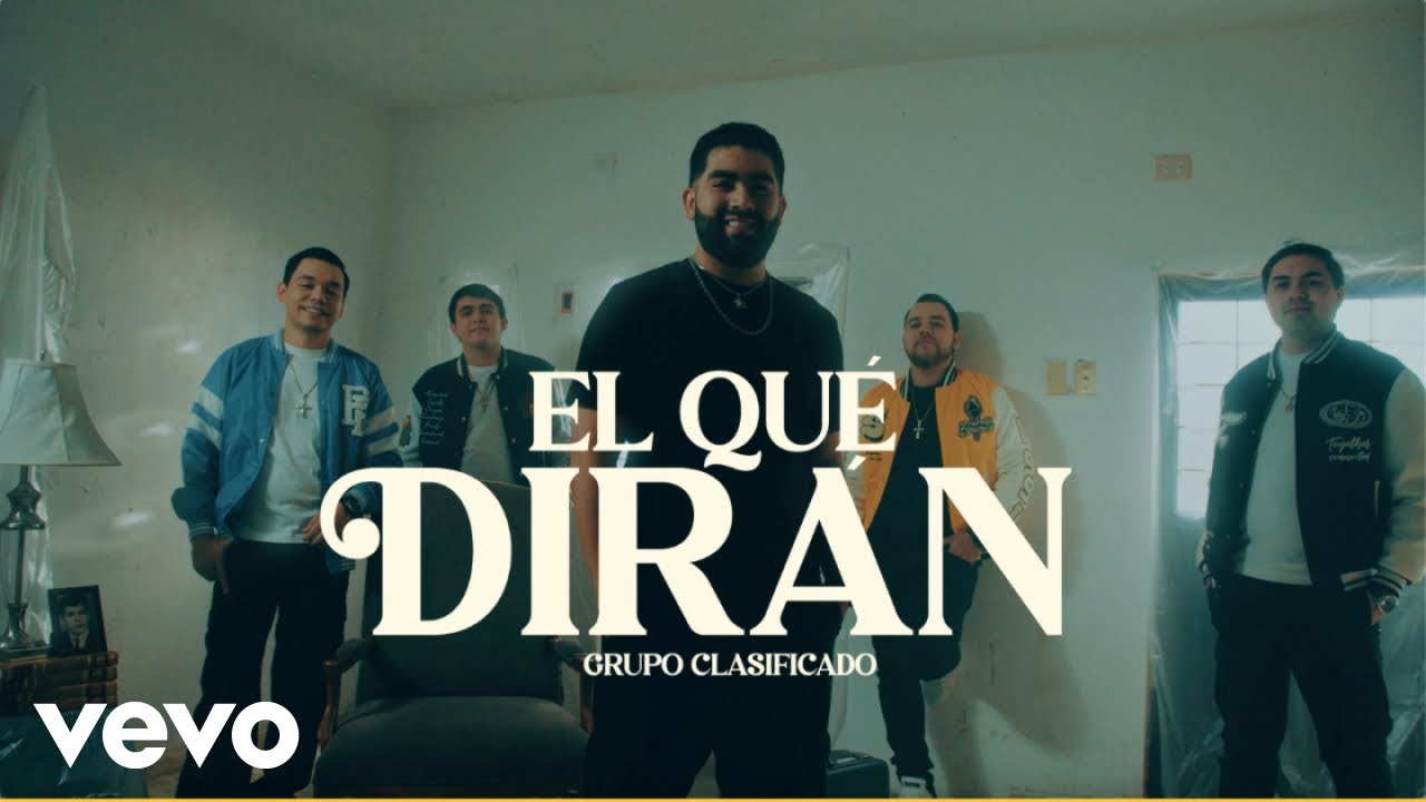 Grupo Clasificado - El Que Dir&aacute;n (Video Oficial)