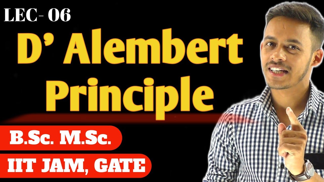 (LEC-06) d' Alembert Principle || d' Alembert Principle Examples || #msc #bsc