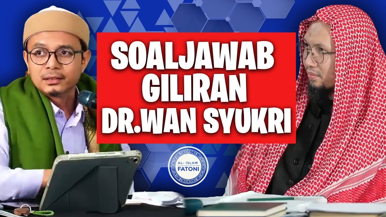 MAJLIS MUZAKARAH : SOALJAWAB GILIRAN  SYAIKH DR.WAN SYUKRI
