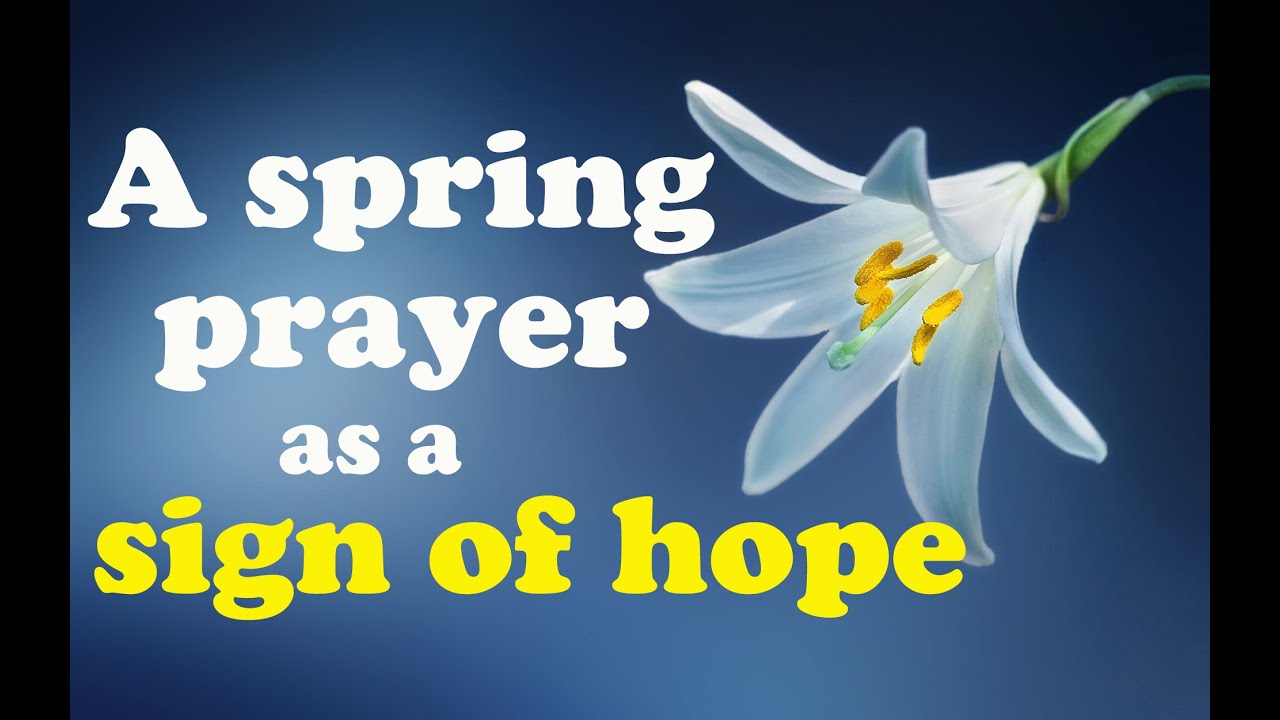 A Spring Prayer as a Sign of Hope