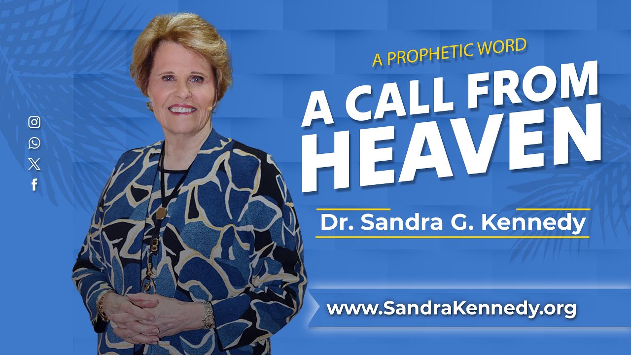 {Prophetic} A Call From Heaven | Dr. Sandra G. Kennedy