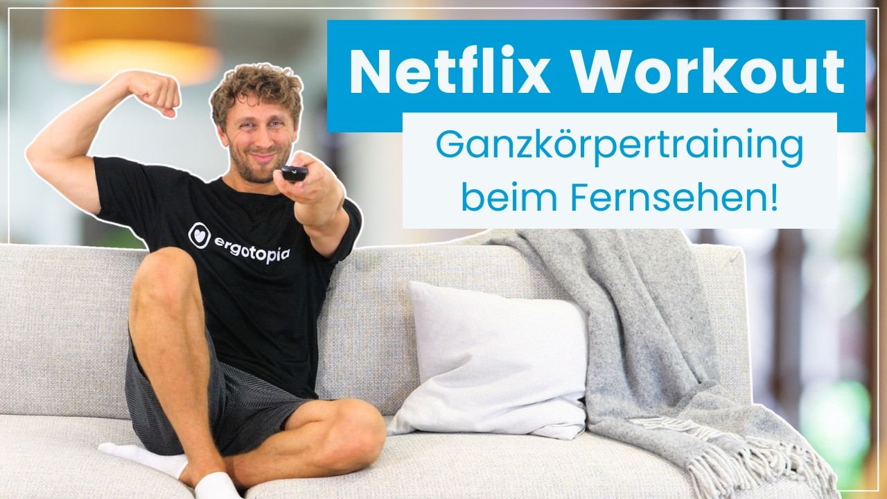 Netflix Workout - Das ultimative 10 Min. Ganzkörpertraining während Deines Filmabends!