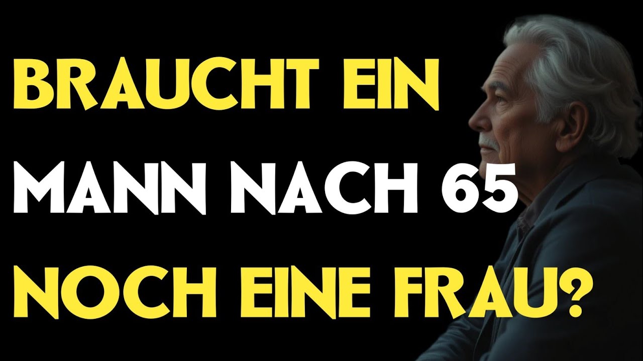 Braucht ein Mann nach 65 noch eine Frau? Wahrheit über Liebe im Alter