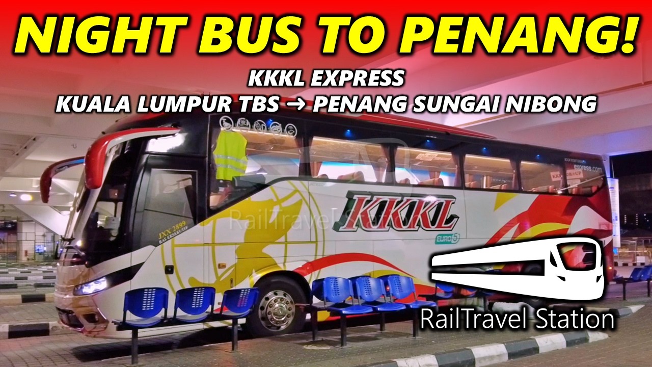 KL TO PENANG OVERNIGHT BUS! 🇲🇾🚌 KKKL Express KL TBS→Butterworth Penang Sentral→Penang Sungai Nibong