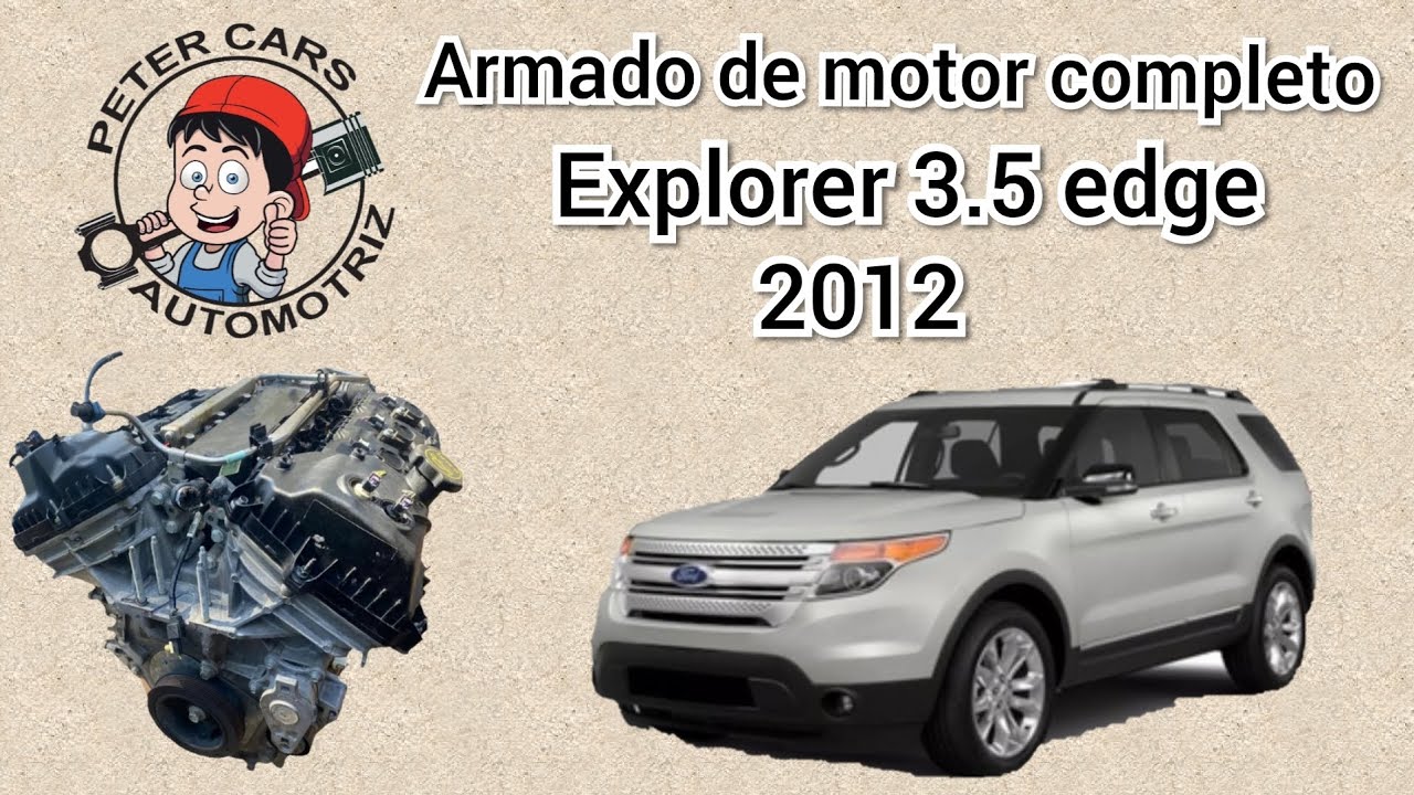 Armado de motor completo, Explorer edge 2012, motor 3.5