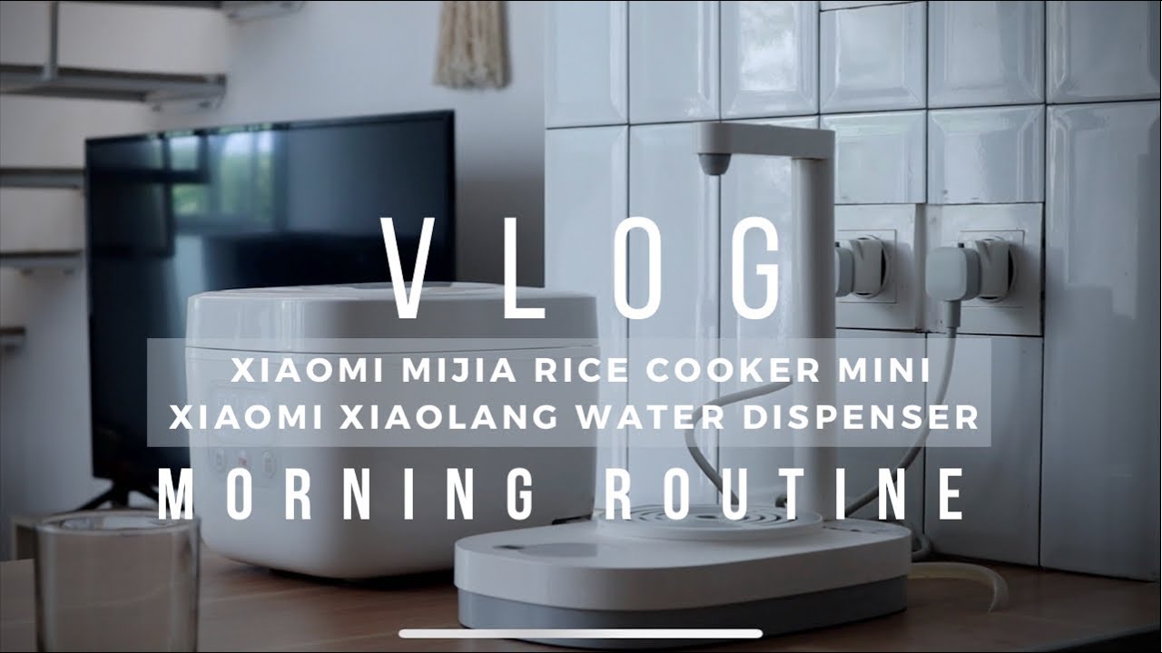 VLOG : MORNING ROUTINE USING XIAOMI MIJIA RICE COOKER MINI & XIAOMI XIAOLANG WATER DISPENSER