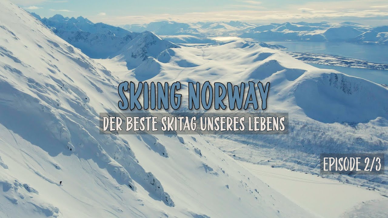 Skiing Norway - der beste Skitag unseres Lebens - 7 Tage Skitouren in Norwegen