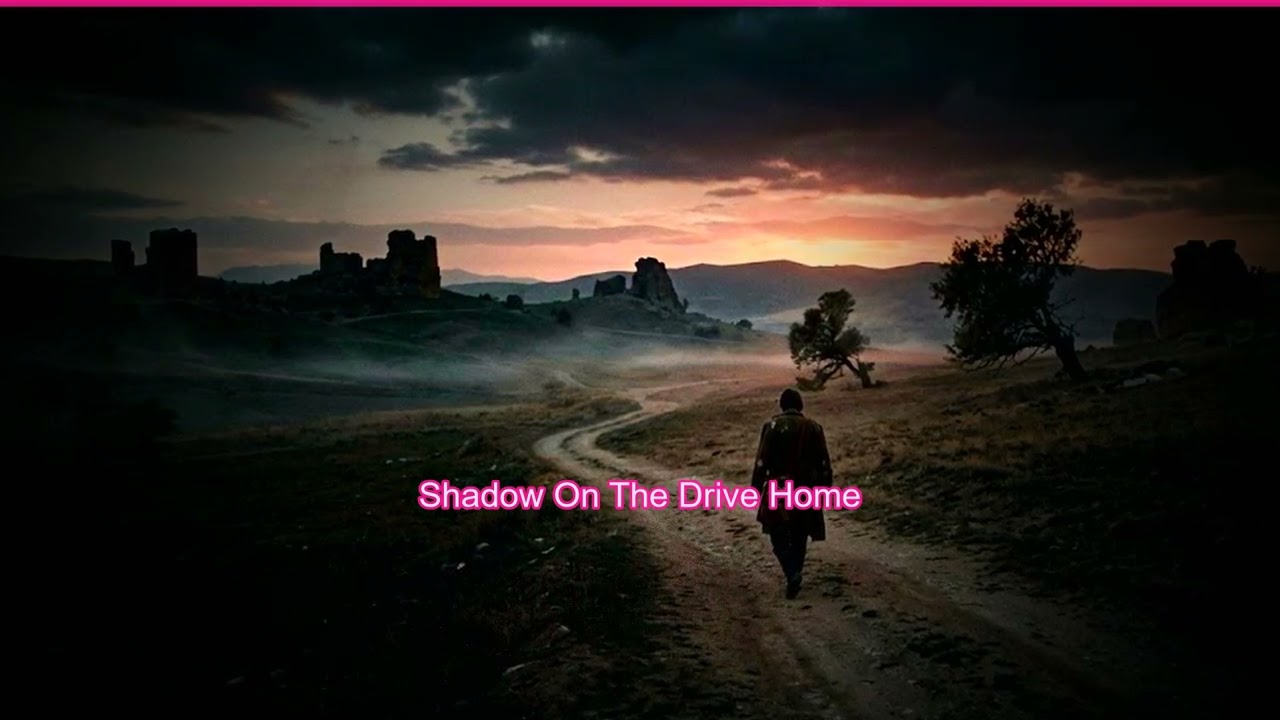 Shadow On The Drive Home | Official Music