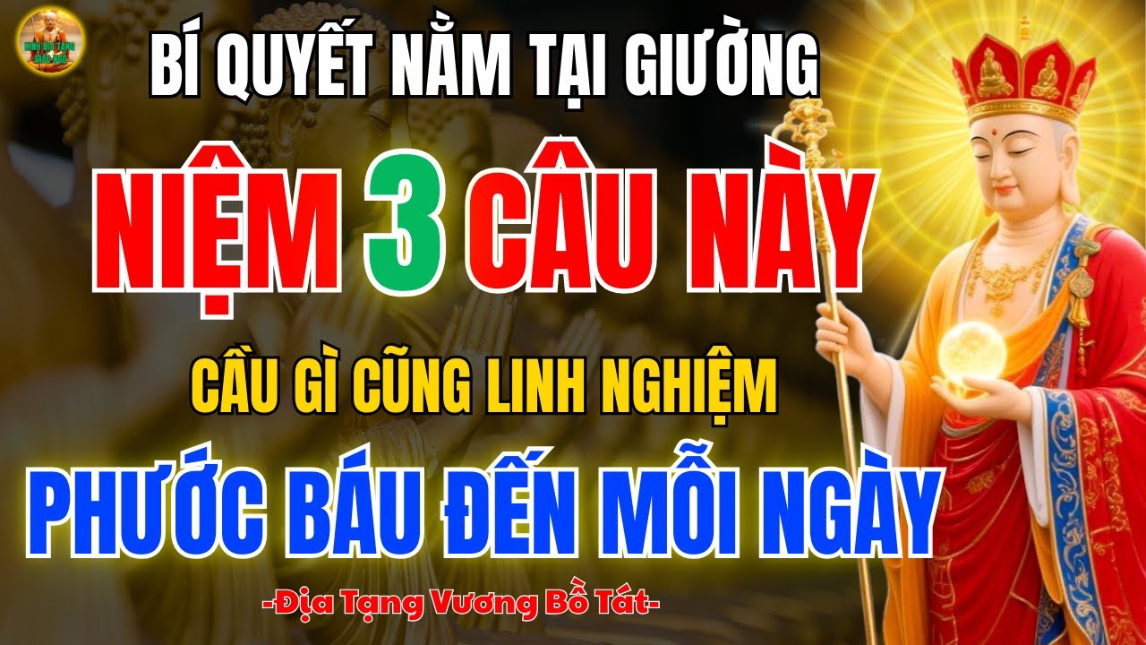 Kinh Địa Tạng Khai Thị 🙏 3 Câu Niệm Phật Trước Khi Ngủ Để Tâm An - mọi nguyện ước sẽ thành