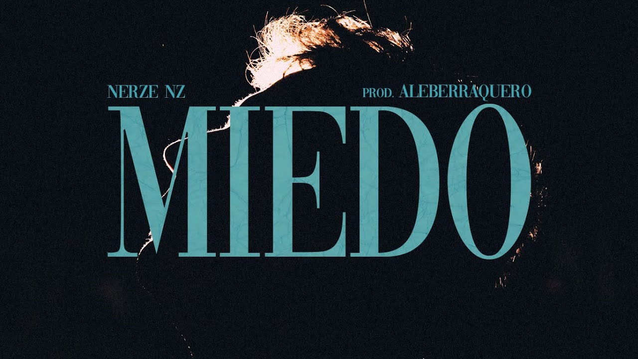 Nerze Nz - Miedo (videoclip oficial) prod. aleberraquero
