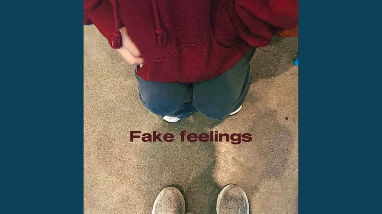 Fake feelings
