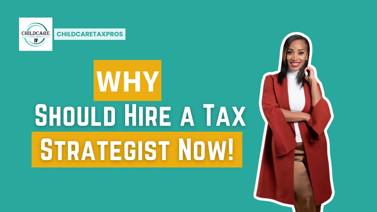 Why You Should Hire a Tax Strategist Now!