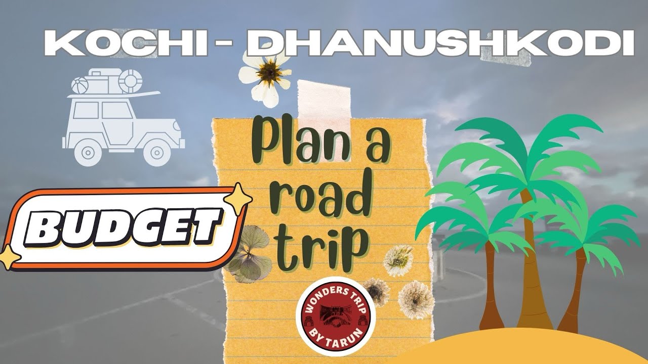 Plan a road trip from Kochi to Dhanushkodi | കൊച്ചി - ധനുഷ്കോടി റോഡ് ട്രിപ്പ് എങ്ങനെ പ്ലാൻ ചെയ്യാം
