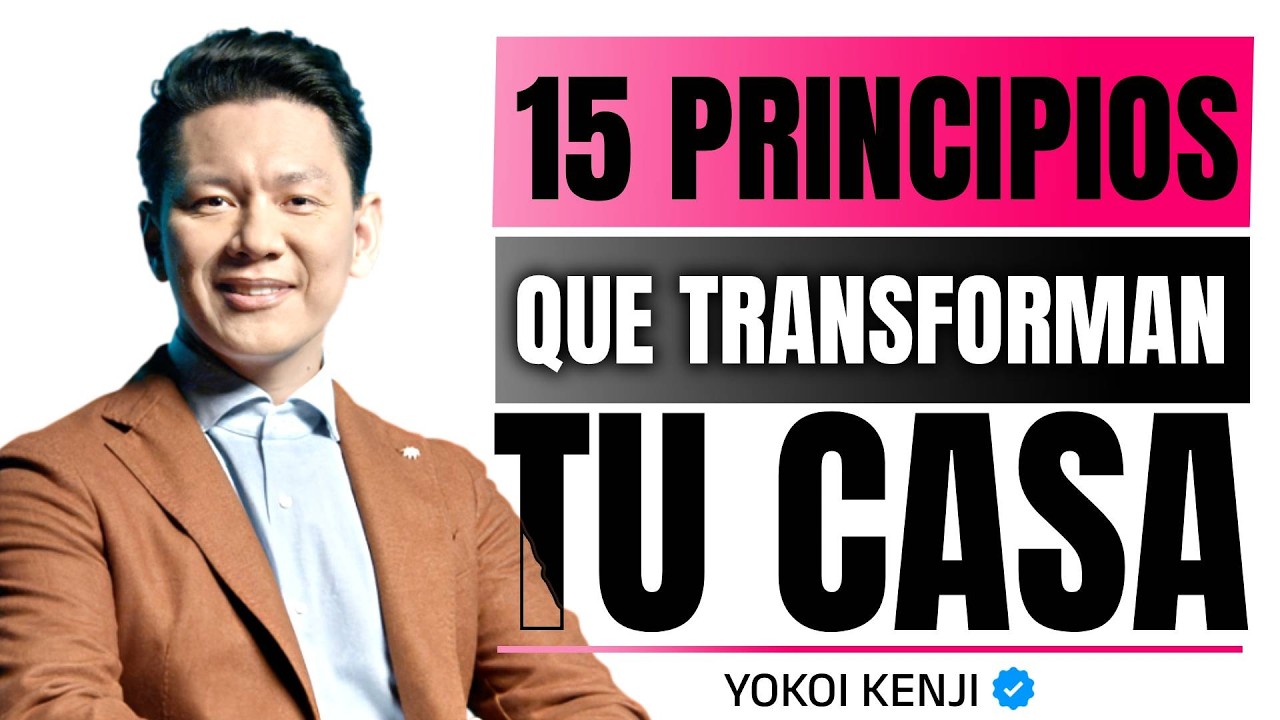15 PRINCIPIOS Japoneses que TRANSFORMARAN tu Casa en 15 Minutos - Yokoi Kenji