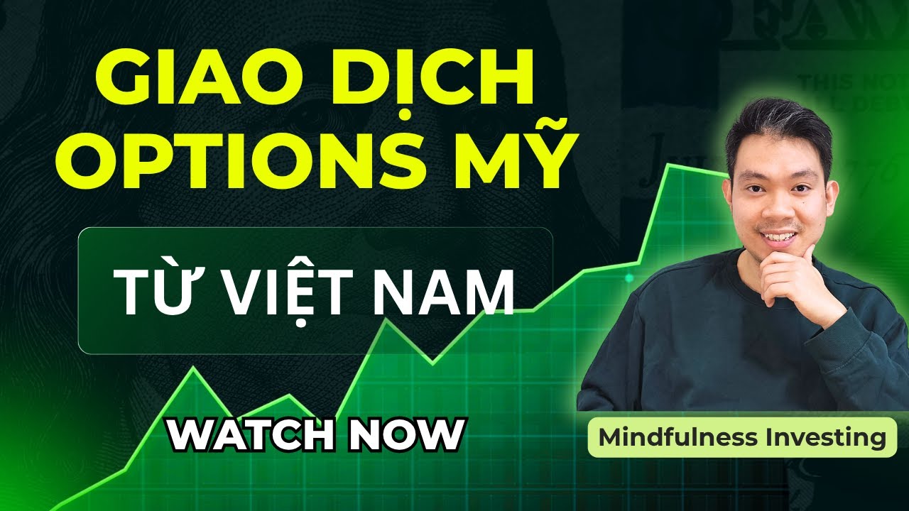 Làm Sao Để Giao Dịch Options Mỹ Từ Việt Nam?