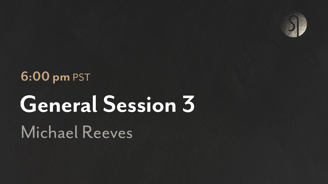 General Session 3 - Michael Reeves
