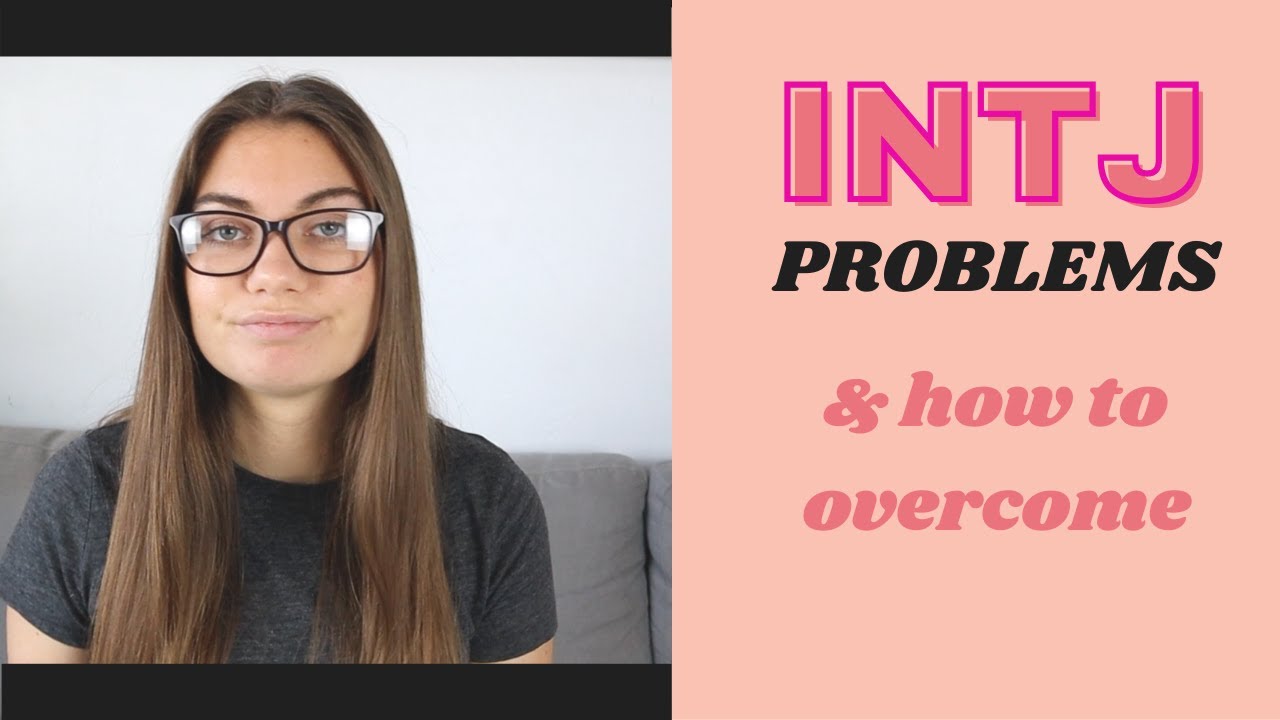 4 проблемы INTJ и как их преодолеть