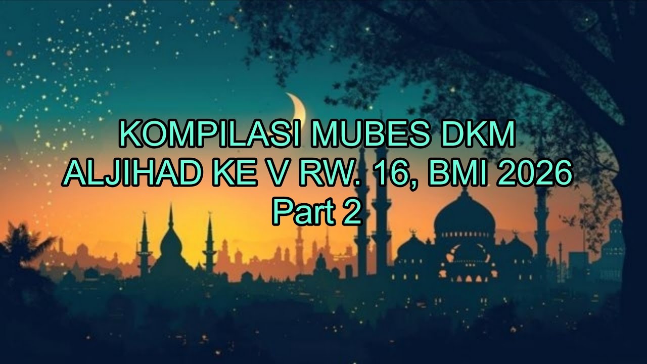 KOMPILASI MUBES DKM ALJIHAD KE V   RW. 16. BMI 2026 PART 2 