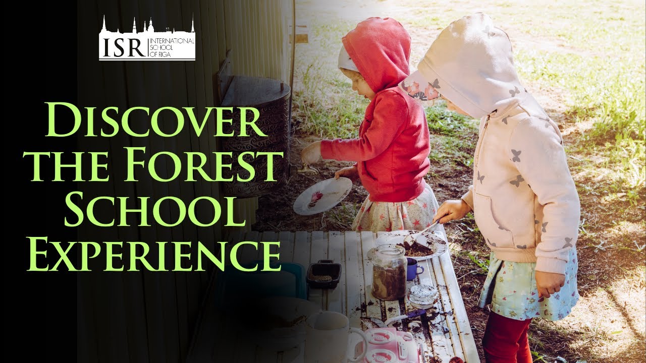 Forest School at the International School of Riga: Learning Beyond the Classroom