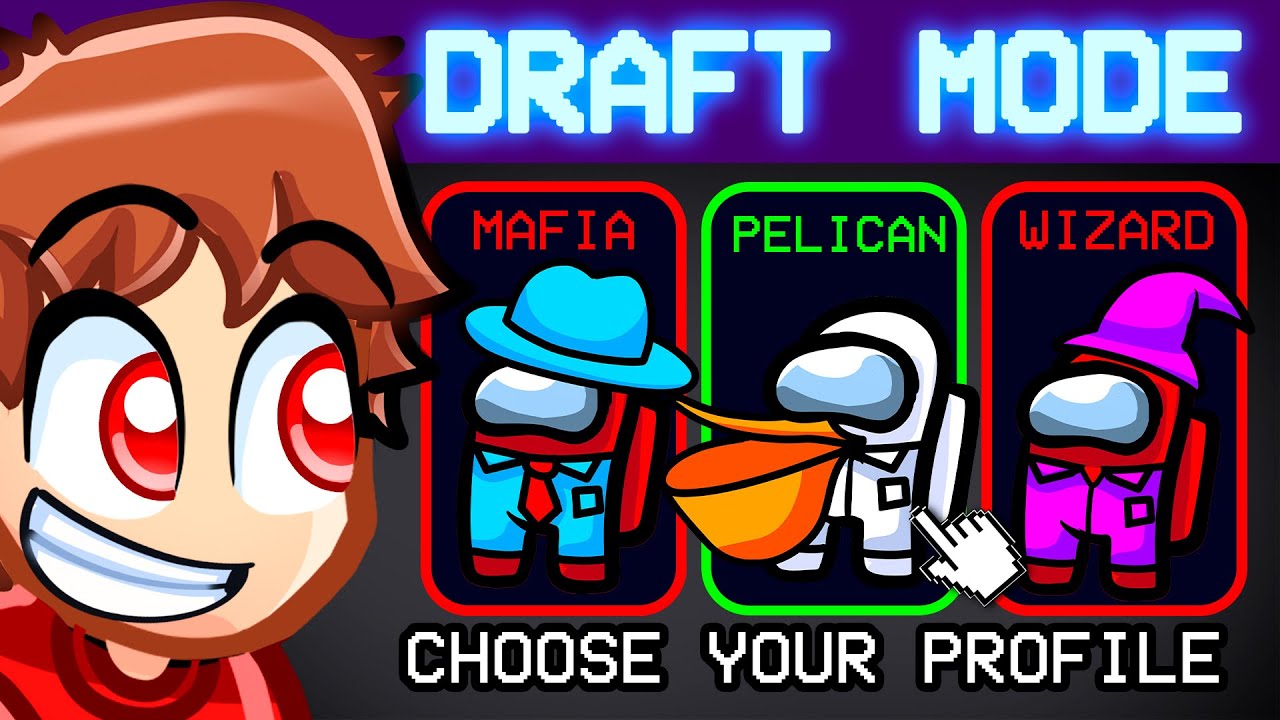 AMONG US DRAFT MODE: CHOOSE YOUR OWN ROLE...