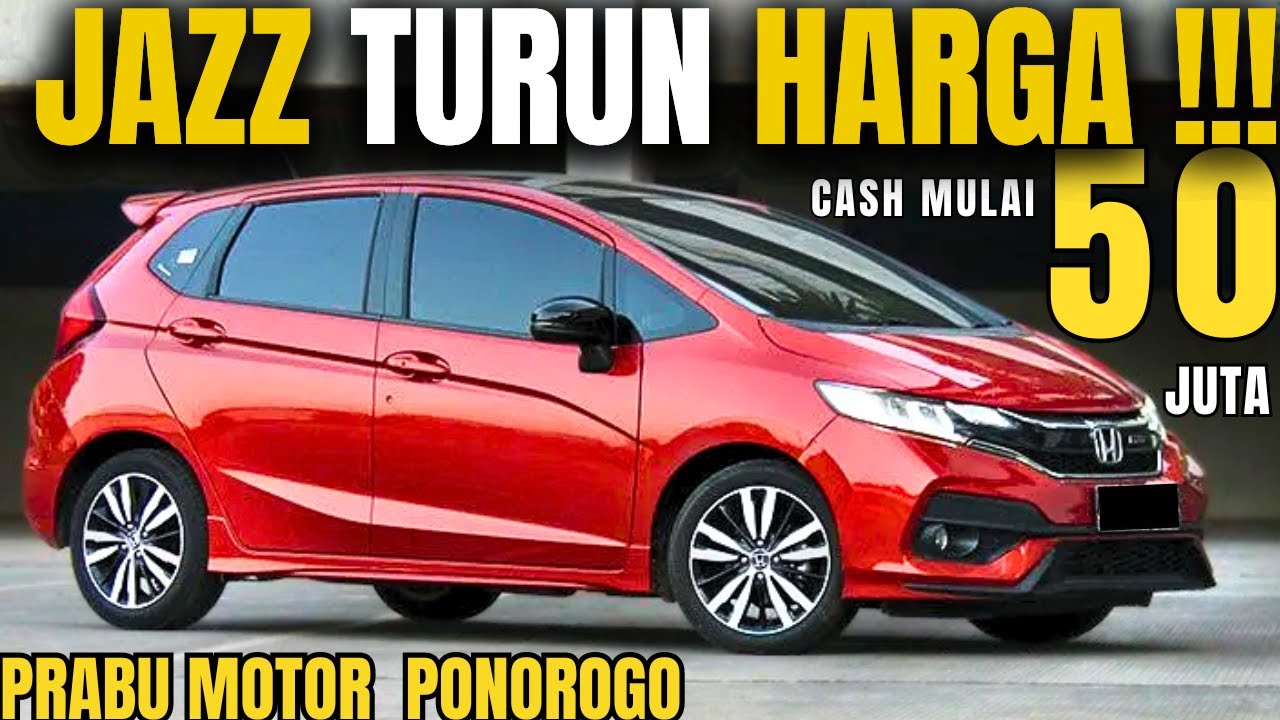 BANTING HARGA !!! Jazz MURAH Mulai 50 Juta Nego Di Prabu Motor Ponorogo Terbaru Hari Ini