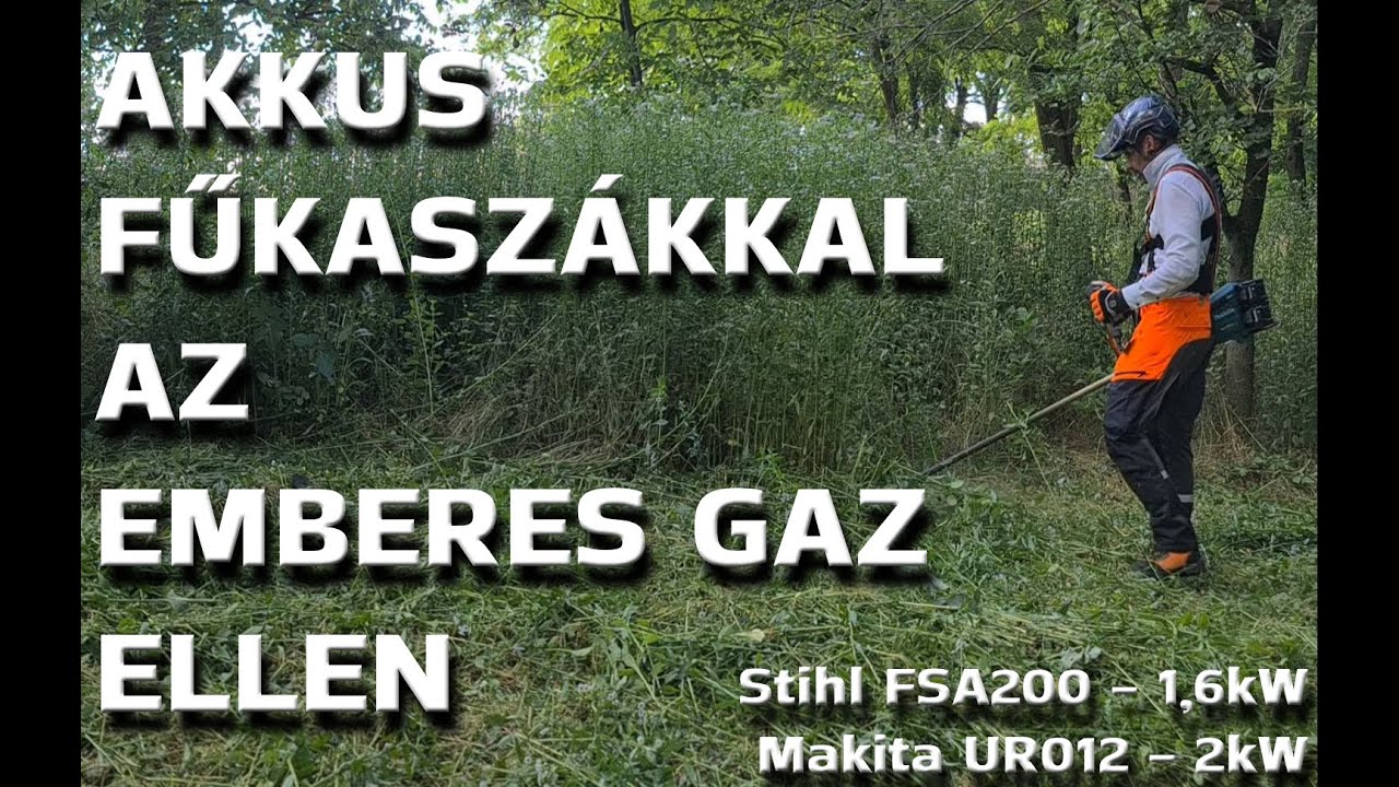 Akkus fűkaszákkal az emberes gaz ellen - Stihl FSA200 - 1,6kW & Makita UR012 - 2kW