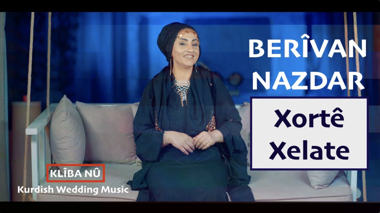 BERÎVAN NAZDAR - XORTÊ XELATE [4K]