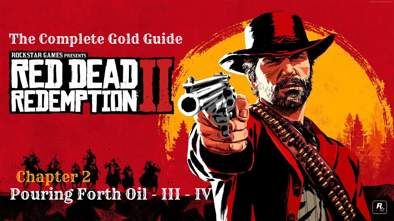 RDR2 ★ Глава 2: Излияние нефти III IV (Полное руководство по золоту)