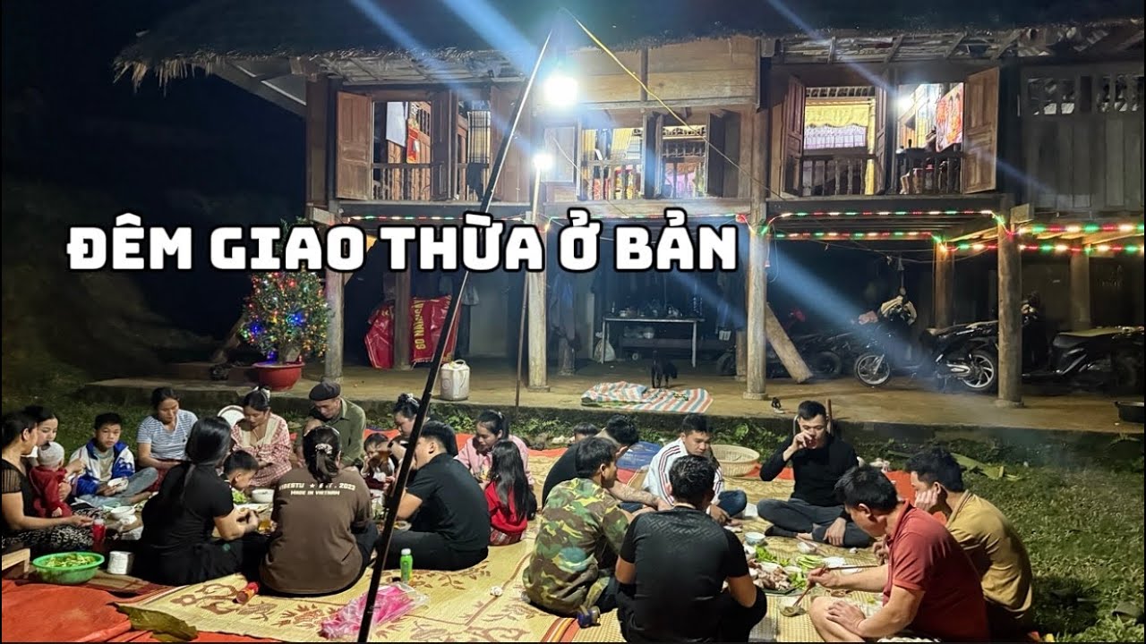 12h Đêm Ở Bản – Mâm Cơm Đặc Sản Và Pháo Hoa Rực Rỡ