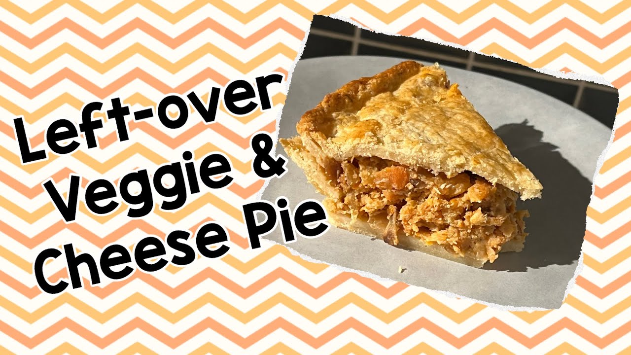 Leftover veggies & cheese Pie