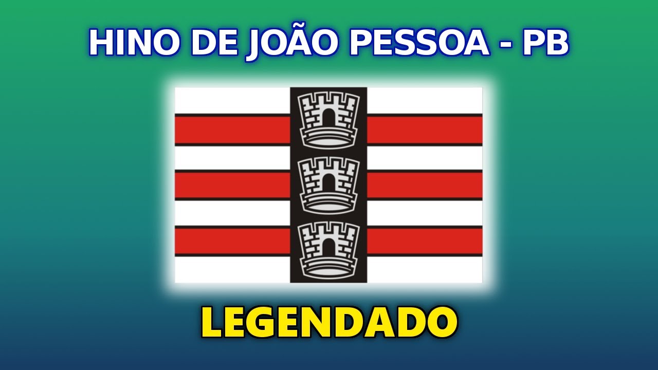 Hino de João Pessoa - Paraíba | Legendado