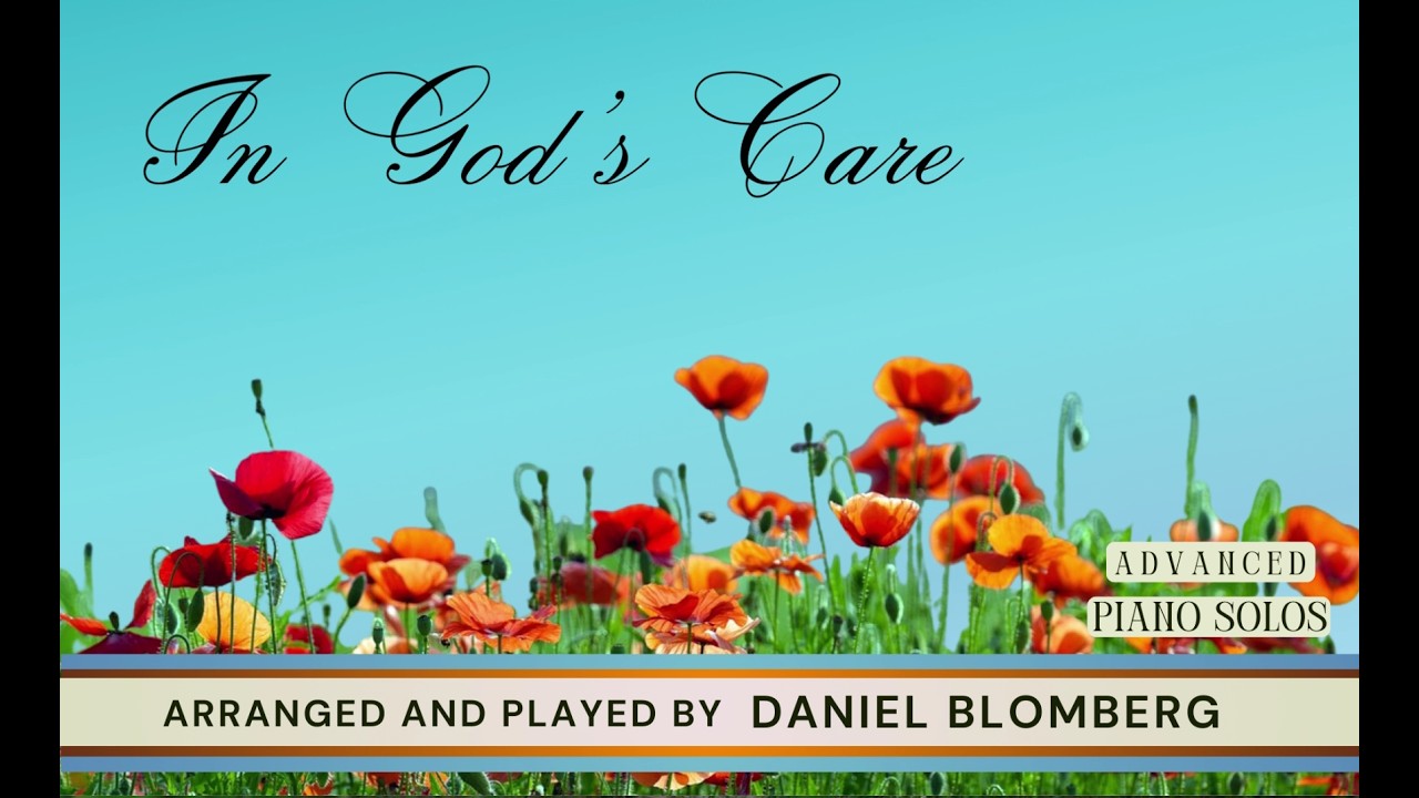 IN GOD’S CARE - ENTIRE ALBUM | 7 Advanced piano solos by Daniel Blomberg | Official Audio