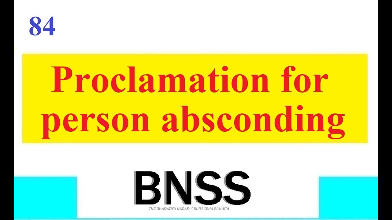 Clause 84 BNSS Proclamation for person absconding