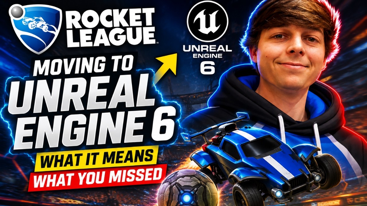 Rocket League's BIGGEST Update Ever Explained (Unreal Engine 6 Breakdown)