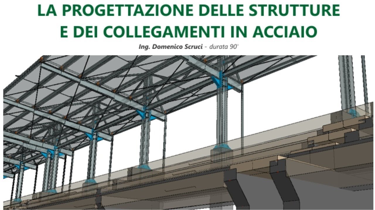 LA PROGETTAZIONE DELLE STRUTTURE  E DEI COLLEGAMENTI IN ACCIAIO